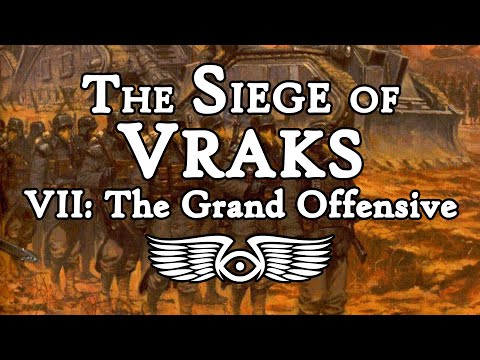 The Siege of Vraks Part 7: The Grand Offensive (Warhammer 40,000 Lore)