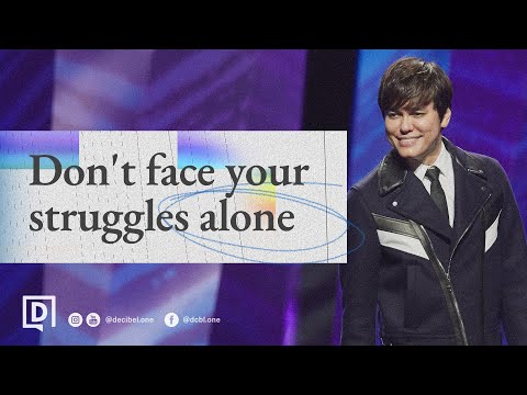 Don't Face Your Struggles Alone | Joseph Prince