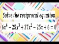Reciprocal Equations and Their Properties
