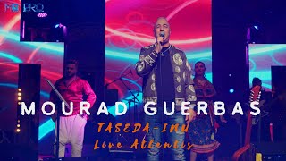 MOURAD GUERBAS - TASEDA-INU (Live Atlentis)