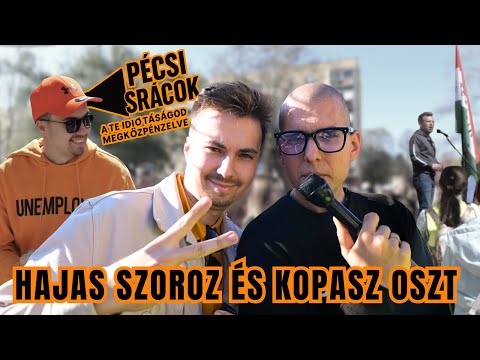 Egy napra propagandista lettem | Kopasz oszttól tanultam (Hajas szoroz)