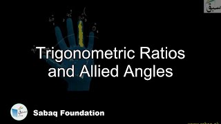 Trigonometric Ratios and Allied Angles