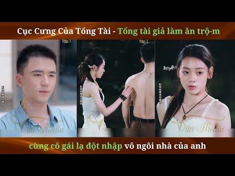 Full: Cục Cưng Của Tổng Tài - Tổng tài giả làm ăn trộ-m cùng cô gái lạ đột nhập vô ngôi nhà của anh