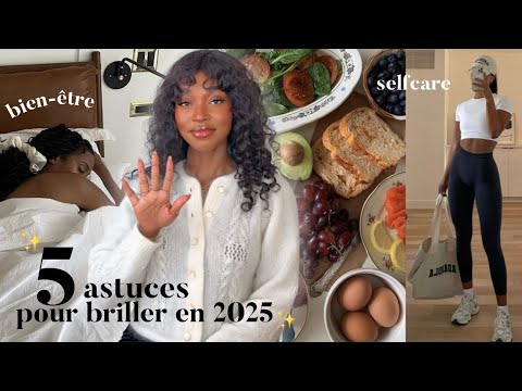 GLOW UP✨5 Astuces pour Briller en 2025!