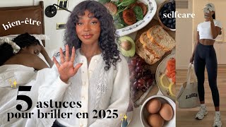 GLOW UP✨5 Astuces pour Briller en 2025!