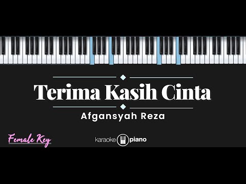 Terima Kasih Cinta – Afgan (KARAOKE PIANO – FEMALE KEY)