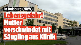 DUISBURG: 31-jährige Mutter verschwindet mit Baby aus Krankenhaus – Polizei ermittelt!