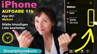 iPhone Kurs Aufgabe 11b: App Uhr Weltzeituhr - jede beliebige Zeitzone sofort im Blick