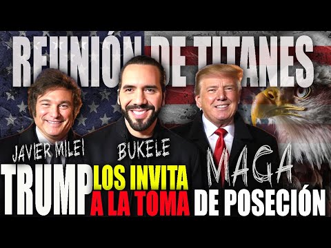 DONALD TRUMP INVITO a BUKELE y A MILEI A su TOMA de POSESIÓN - PRIMEROS INVITADOS🤯