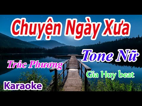 Chuyện Ngày Xưa – Karaoke – Tone Nữ – Nhạc Sống – gia huy beat