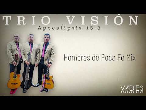 Trio Visión -  Hombres De Poca Fe Mix