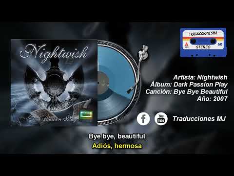 Bye Bye Beautiful de Nightwish Traducida y Subtitulada al Español