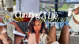 Curating The Life YOU WANT *VLOG*
