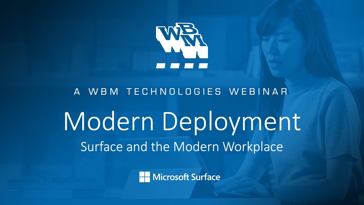 Modern Deployment: Surface and the Modern Workplace