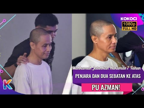 Mahkamah Jatuhkan Hukuman 7 Tahun Penjara Dan Dua Sebatan Ke Atas PU Azman!