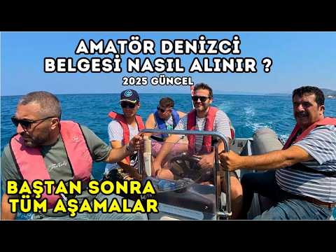 2025 AMATÖR DENİZCİ BELGESİ NASIL ALINIR ? BÜTÜN AŞAMALARIYLA - UYGULAMA EĞİTİMİNE KATILIM ?