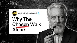 Why the Chosen Ones Walk Alone | Alan Watts