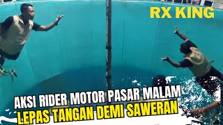 RELA LEPAS KEDUA TANGAN DEMI SAWERAN. Atraksi Rider Motor Pasar Malam, Motor RX King.