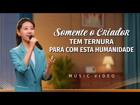 Música gospel "Somente o Criador tem ternura para com esta humanidade"