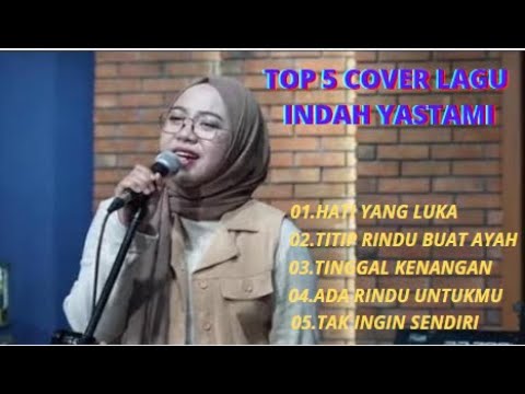 TOP 5 COVER LAGU ENAK DI DENGAR BY INDAH YASTAMI