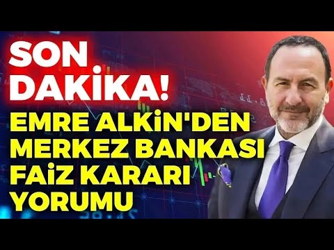 Emre Alkin'den Merkez Bankası Faiz Kararı Yorumu | Emre Alkin