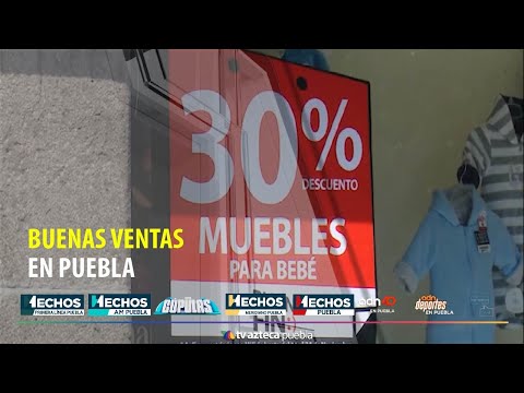 Buenas ventas en Puebla