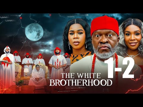 WHITE BROTHERHOOD - KANAYO O KANAYO CHIOMA OKAFOR Nigerian movies 2025 latest full movies
