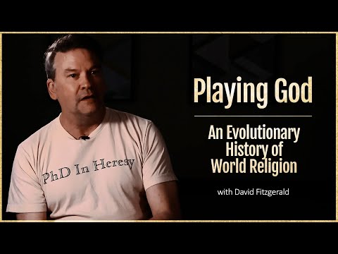 Playing God: An Evolutionary History of World Religion (with David Fitzgerald)