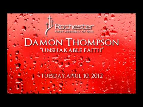 Damon Thompson Unshakable Faith Rochester First Assembly Of