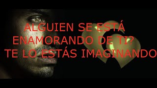 😍💋ALGUIEN SE ESTA ENAMORANDO DE TI O TE LO ESTAS IMAGINANDO?💖