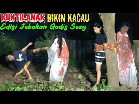 Kuntilanak Bikin Kacau || Edisi Jebakan Gadis Sexy Bikin Nafsu || Dijamin Bikin Ngakak 🤣🤣