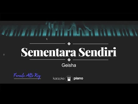 Sementara Sendiri (FEMALE ALTO KEY) Geisha (KARAOKE PIANO)