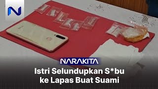 TEGA BANGET SUAMI SURUH ISTRI KIRIM BARANG HARAM KE LAPAS
