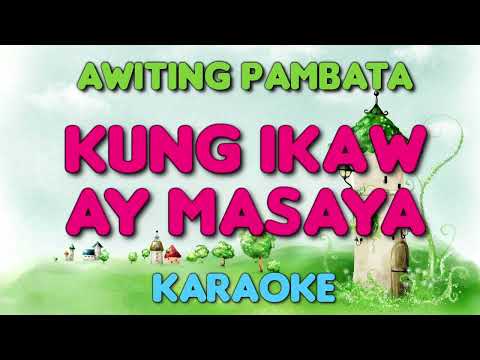 KUNG IKAW AY MASAYA – Awiting Pambata (KARAOKE Version)