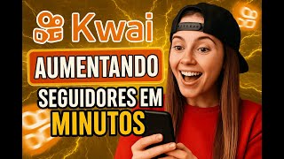 Kwai 2025: Como Ganhar Seguidores Rapidamente [Dicas Atualizadas]