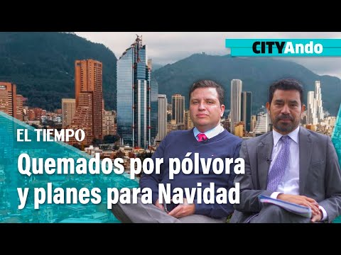 Balance de la alcaldía, quemados por pólvora y planes para navidad | El Tiempo