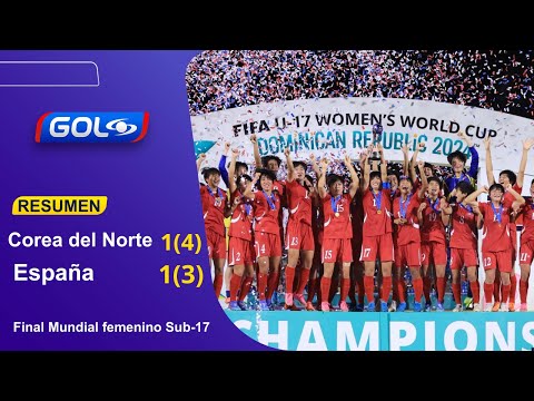 Corea del Norte vs. España: resumen y mejores jugadas de la final del Mundial femenino Sub-17