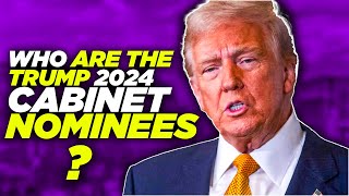 Who Are the Trump 2024 Cabinet Nominees? Shocking Picks Revealed!