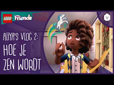 Aliya's Vlog: Hoe Je Zen Wordt 🍃🧘🏻‍♀️🪷 | LEGO Friends - Een Nieuw Hoofdstuk S1
