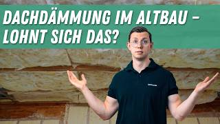 Lohnt sich eine Dachdämmung im Altbau? Kosten & Nutzen im Überblick!