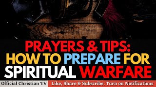 Prayer & Tips To Become An Overcomer in Spiritual Warfare