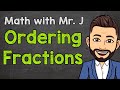 Ordering Fractions with Unlike Denominators