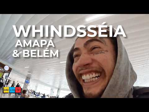 WHINDSSÉIA | Amapá & Belém #3