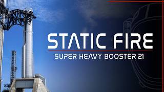 SpaceX Starship Booster 21 Static Fire Test