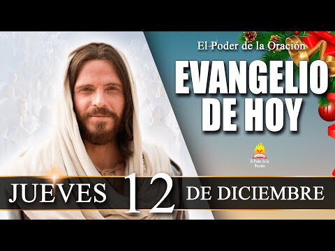 EVANGELIO de Hoy Jueves 12 de Diciembre de 2024 | REFLEXIÓN |  @elpoderdelaoracion01