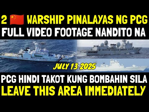 GRABI ANG TAPANG NG PCG! ITINABOY DALAWA WARSHIP NG CHINA! WALANG TAKOT KUNG BOMBAHIN PA SILA NYAN