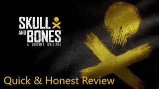 Skull & Bones: Quick & Honest Review