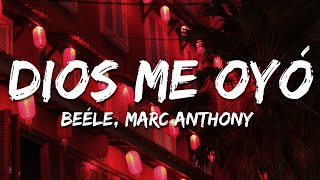 Beéle, Marc Anthony - dios me oyó (Letra / Lyrics)