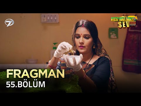 Her Halimle Sev Hint Dizisi 55. Bölüm Fragmanı