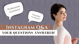 Ballet Contracts? Pirouettes on Pointe? College Dance Programs? ❓ Instagram Q&A | Kathryn Morgan